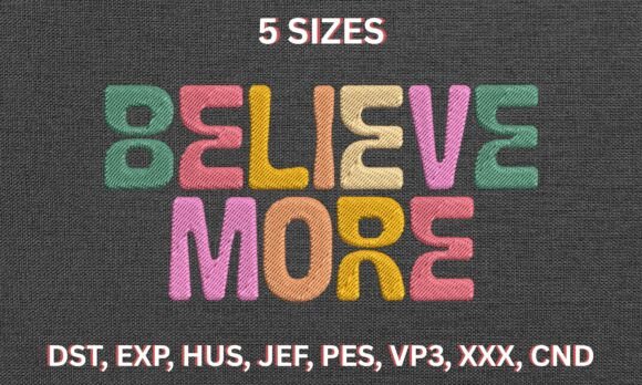 Believe More Embroidery Design
